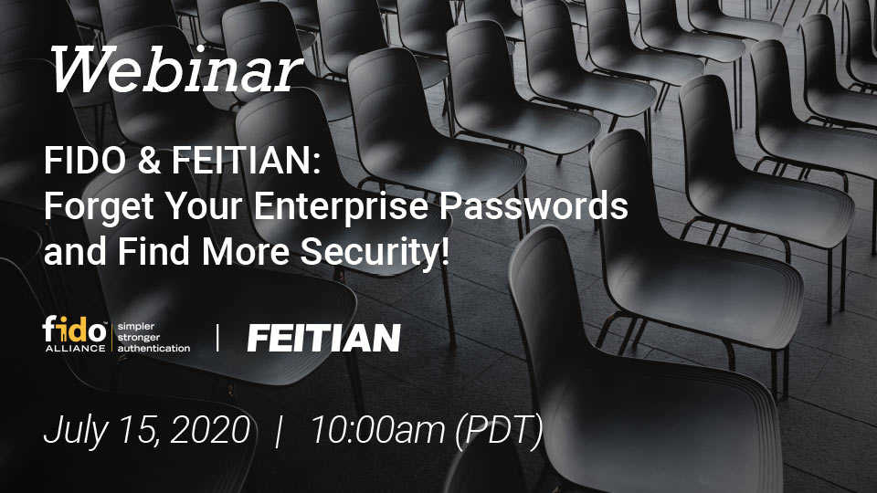 Webinar: Forget Your Enterprise Passwords and Find More Security! FIDO & FEITIAN Passwordless Options for Enterprise Organizations